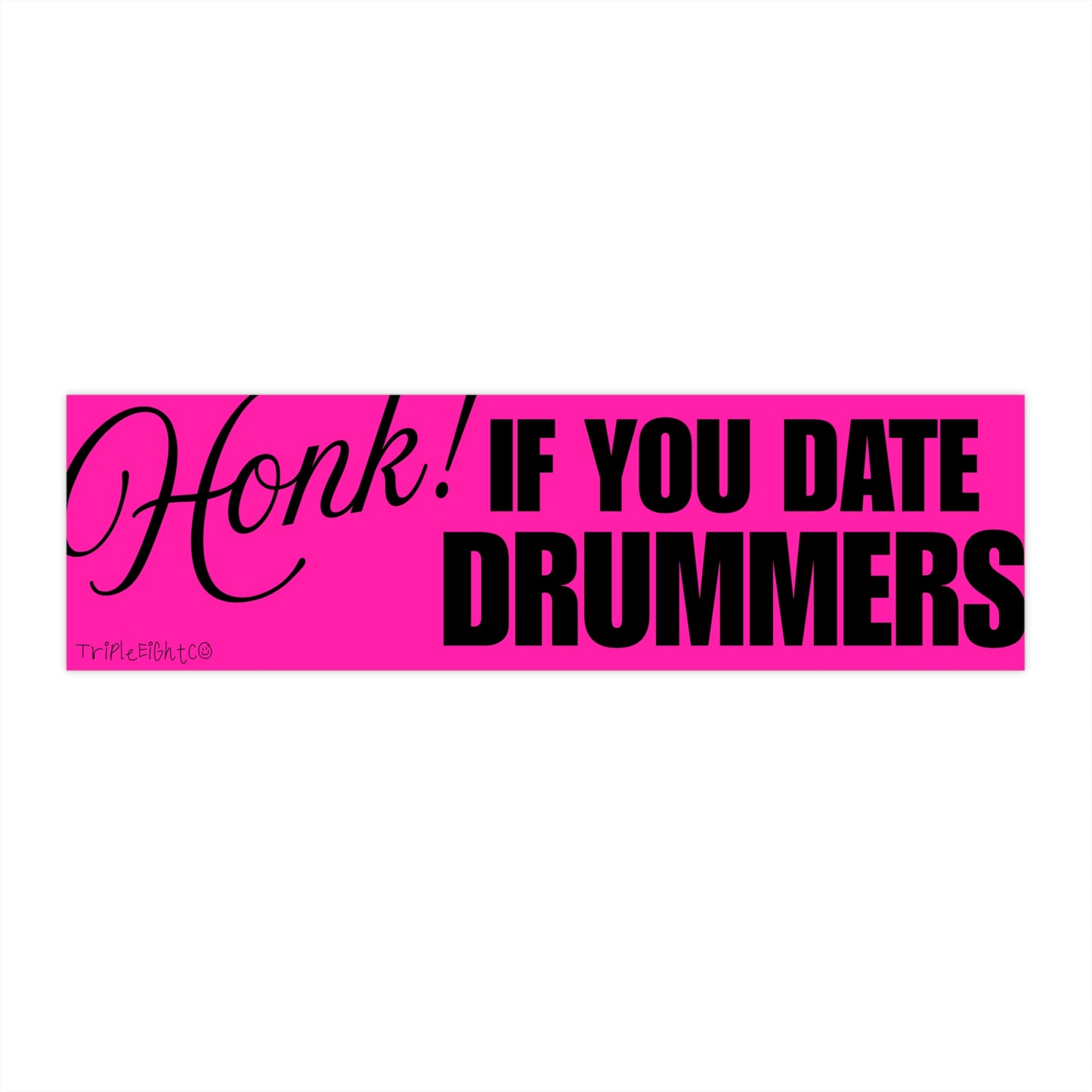 HONK! IF YOU DATE DRUMMERS ☆ hot pink ☆ laptop/bumper sticker decal