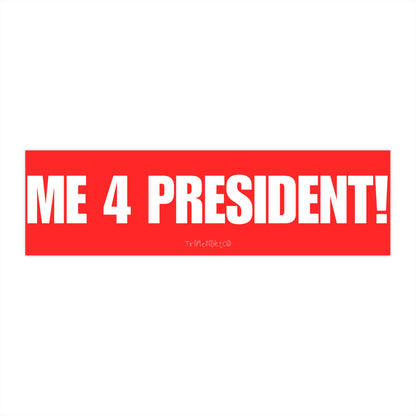 "ME 4 PRESIDENT!" ☆ cherry ☆ laptop/bumper sticker decal