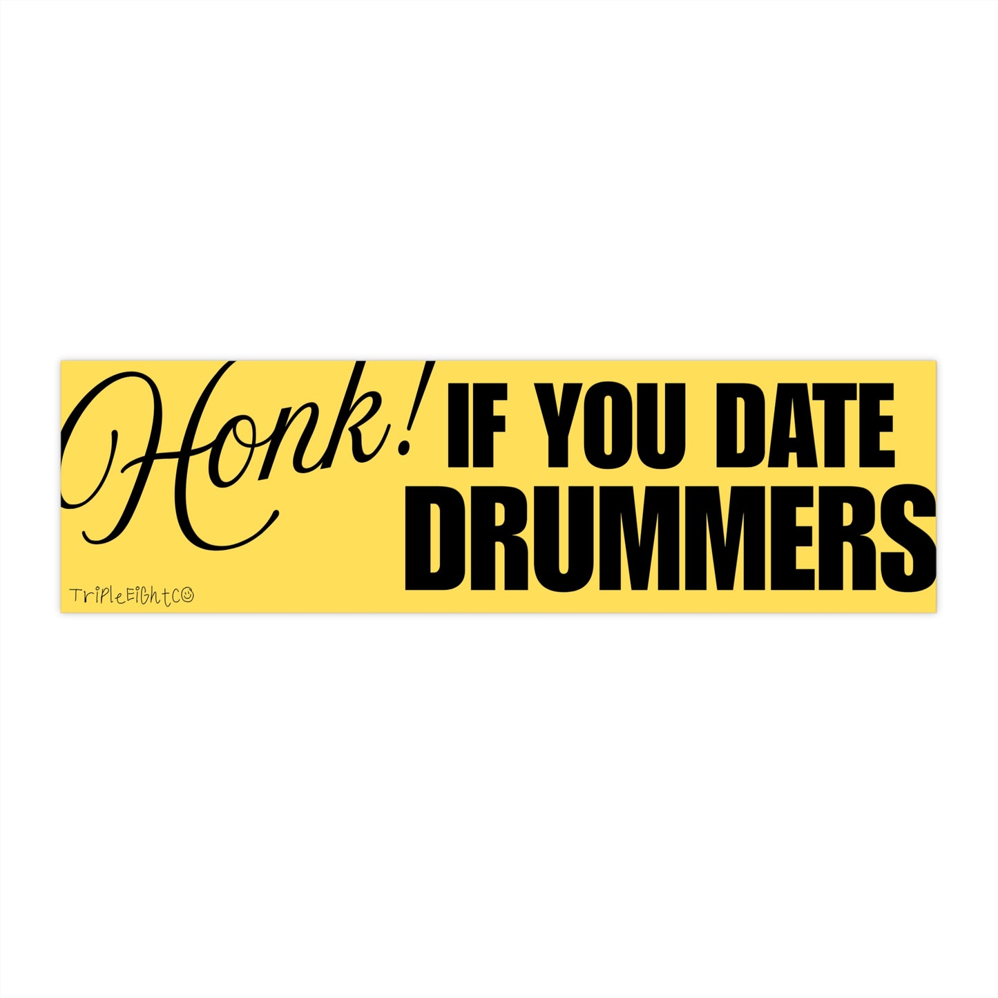 HONK! IF YOU DATE DRUMMERS ☆ butter ☆ laptop/bumper sticker decal