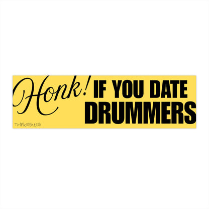 HONK! IF YOU DATE DRUMMERS ☆ butter ☆ laptop/bumper sticker decal