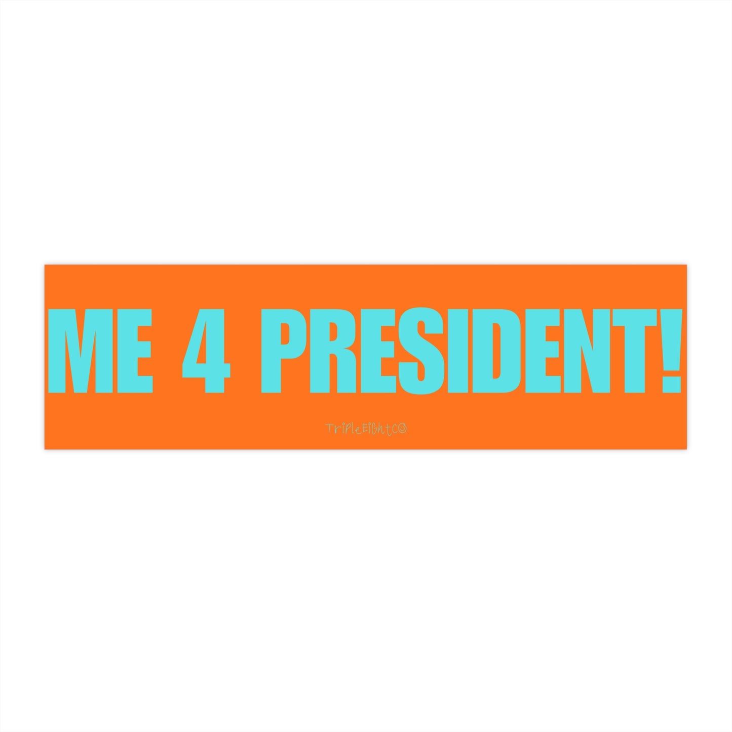 "ME 4 PRESIDENT!" ☆ mandarin ☆ laptop/bumper sticker decal