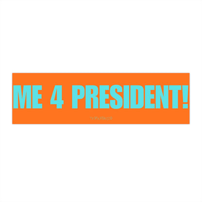 "ME 4 PRESIDENT!" ☆ mandarin ☆ laptop/bumper sticker decal