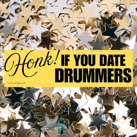HONK! IF YOU DATE DRUMMERS ☆ butter ☆ laptop/bumper sticker decal