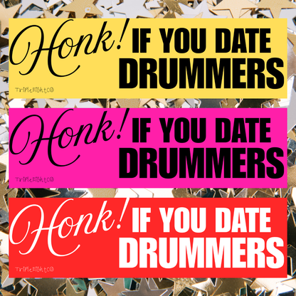 HONK! IF YOU DATE DRUMMERS ☆ butter ☆ laptop/bumper sticker decal
