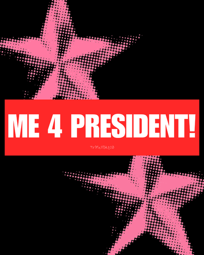 "ME 4 PRESIDENT!" ☆ cherry ☆ laptop/bumper sticker decal