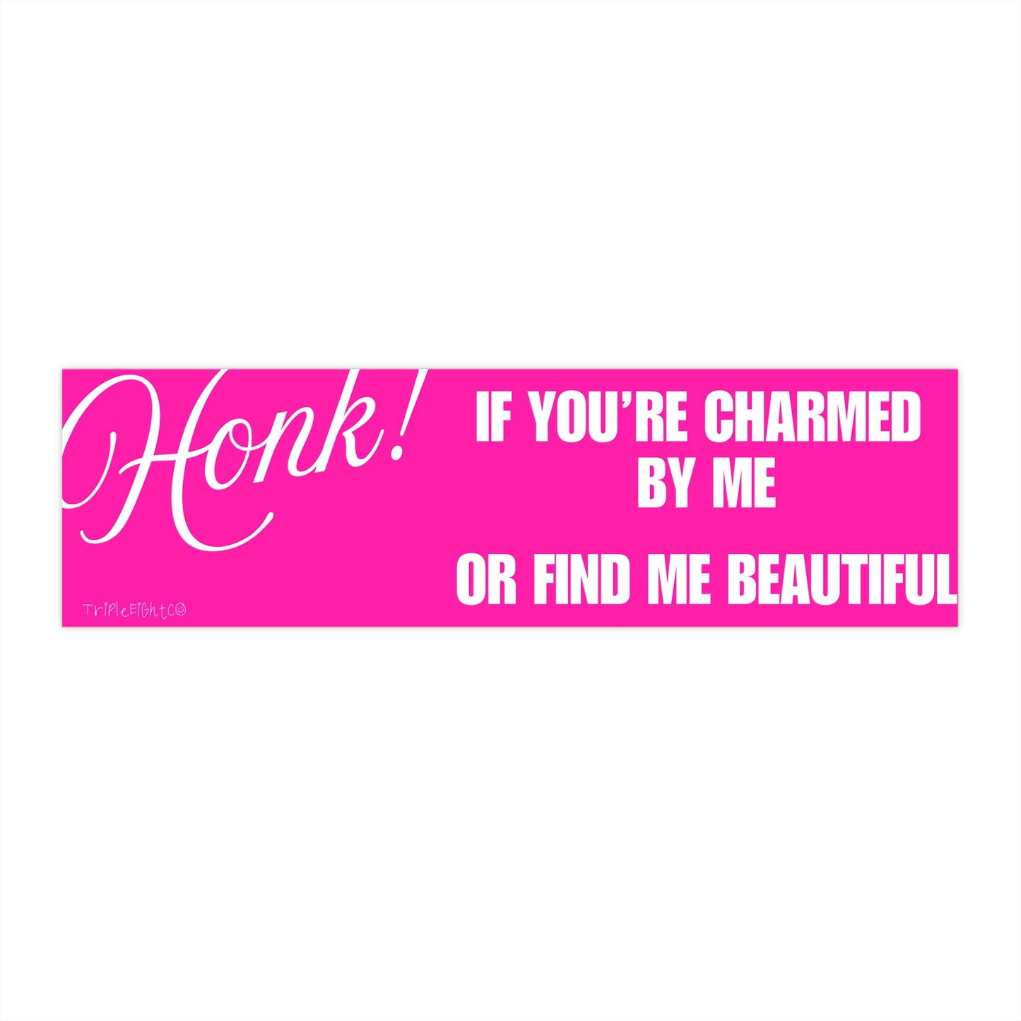 HONK! IF YOU'RE CHARMED ☆ hot pink ☆ laptop/bumper sticker decal