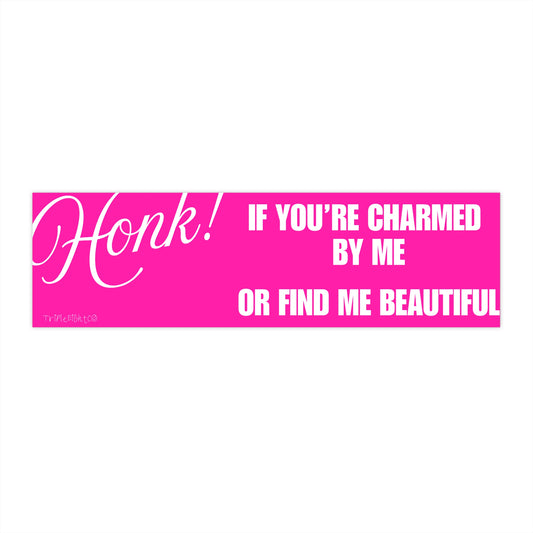 HONK! IF YOU'RE CHARMED ☆ hot pink ☆ laptop/bumper sticker decal