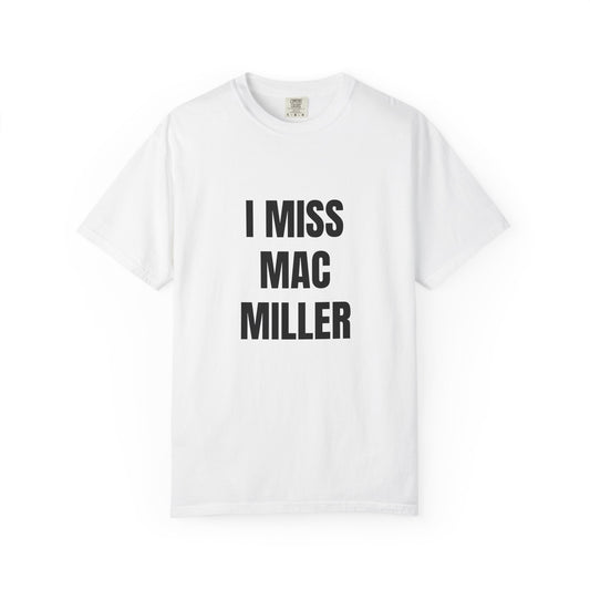 "i miss mac miller"  ☆ unisex t-shirt/mac miller merch