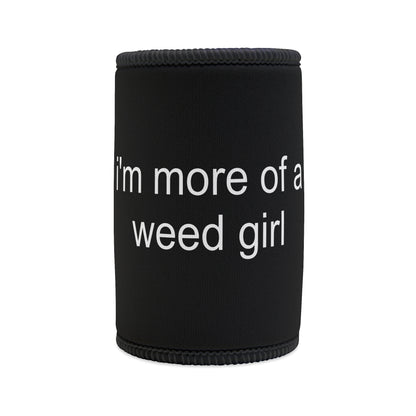 "MORE OF A WEED GIRL" ☆ black ☆ stubby cooler