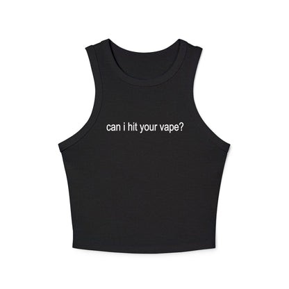 "can i hit your vape?" tank  ☆ ribbed racerback top