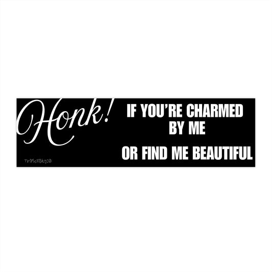 HONK! IF YOU'RE CHARMED ☆ black ☆ laptop/bumper sticker decal