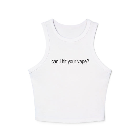 "can i hit your vape?" tank  ☆ ribbed racerback top